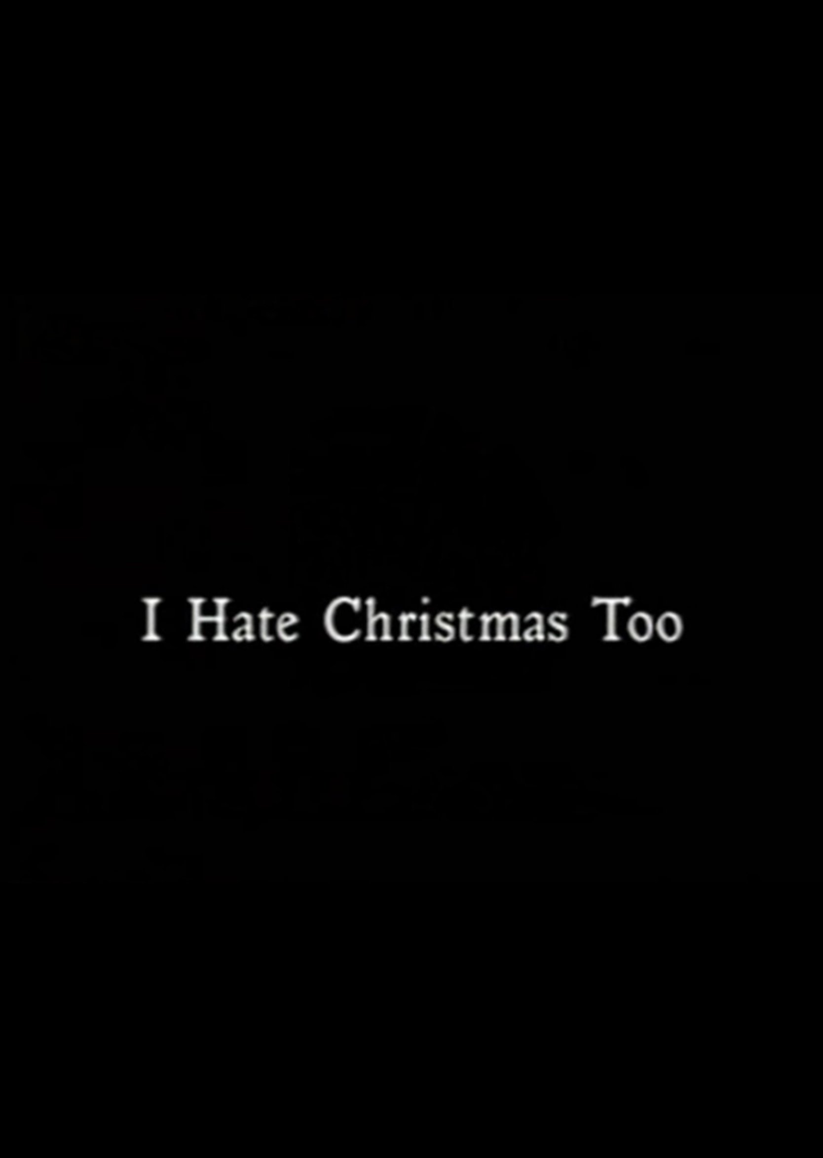 Постер I Hate Christmas Too